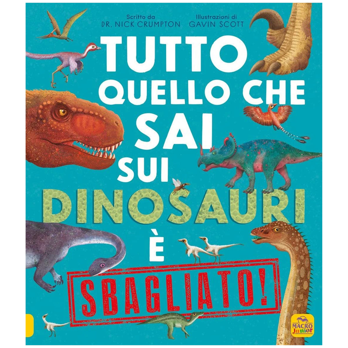 MACRO JUNIOR - Alles wat je weet over dinosaurussen is verkeerd - Boeken