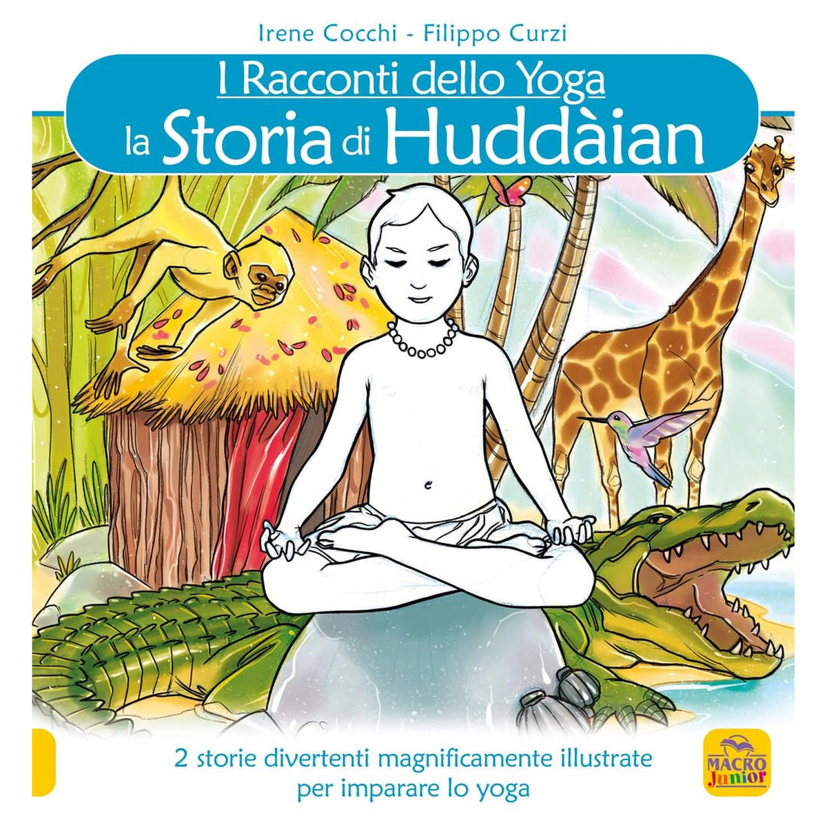 MACRO JUNIOR - The Story of Huddain Yoga Tales - Books